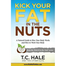 Kick Your Fat in the Nuts