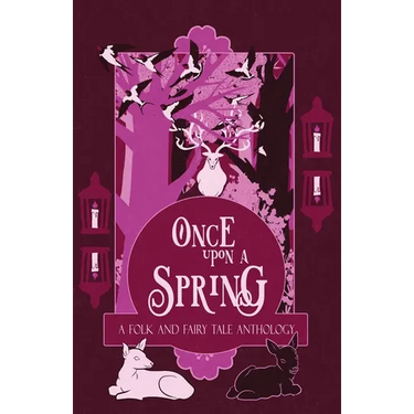 Once Upon a Spring: A Folk and Fairy Tale Anthology