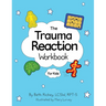 The Trauma Reaction Workbook