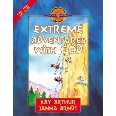 Extreme Adventures with God: Isaac, Esau, and Jacob