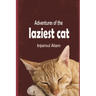 Adventures of the Laziest Cat: A Tale of Adventure and Love of a lazy Cat Called Oscar