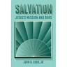 Salvation: Jesus's Mission and Ours
