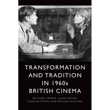 Transformation and Tradition in 1960s British Cinema