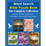 Word Search Bible Puzzle: The Complete Collection Genesis + Psalms and Hymns + Proverbs + Illustrated + Revelation