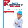 The Black Millionaires of Tomorrow: A Wealth-Building Study Guide for Children (Grades 1st - 3rd): : Investing