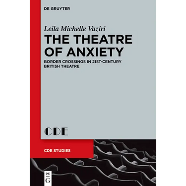 The Theatre of Anxiety: Border Crossings in 21st-Century British Theatre
