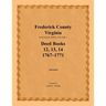 Frederick County, Virginia Deed Book Series, Volume 4, Deed Books 12, 13, 14: 1767-1771