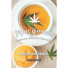 Marijuana Cooking Secrets Exposed: 40 Marijuana Recipes to Cook