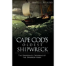 Cape Cod's Oldest Shipwreck: The Desperate Crossing of the Sparrow-Hawk