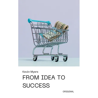 From Idea to Success