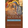 Behold Your Mother: Marian Stations of the Cross