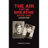 The Air That We Breathe - Book One