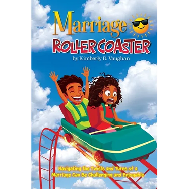 Marriage Roller Coaster: Navigating the Twists and Turns of a Marriage Can Be Challenging and Enjoyable