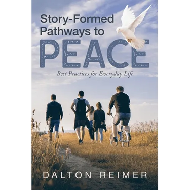 Story-Formed Pathways to Peace: Best Practices for Everyday Life