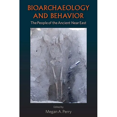 Bioarchaeology and Behavior: The People of the Ancient Near East