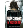 Dark Corners in Skoghall
