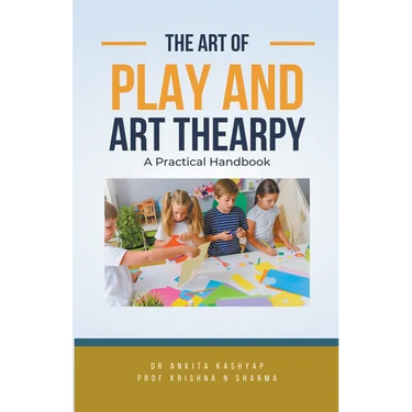 The Art of Play and Art Thearpy: A Practical Handbook