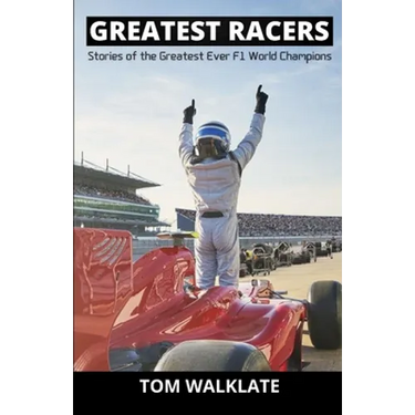 Greatest Racers: Stories of the greatest ever F1 world champions