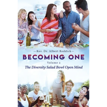 Becoming One: Volume 2 The Diversity Salad Bowl Open Mind