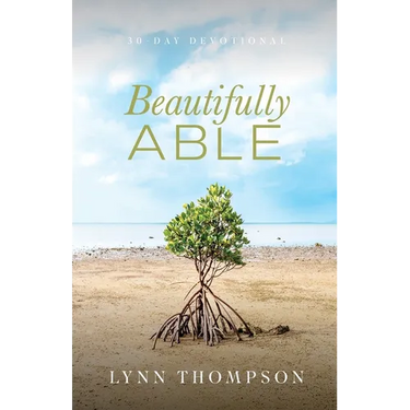 Beautifully Able: A 30 Day Devotional