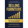 Selling Furniture: The Million-Pound Seller Blueprint The Seven Habits of the Most Effective Furniture Salespeople