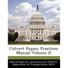 Culvert Repair Practices Manual Volume II