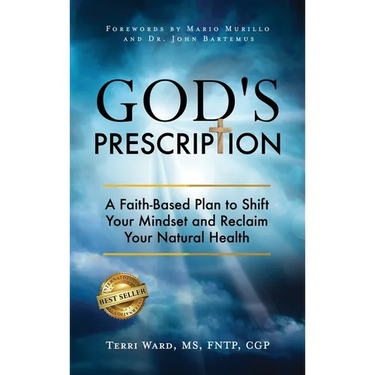 God's Prescription: A Faith-Based Plan to Shift Your Mindset and Reclaim Your Natural Health