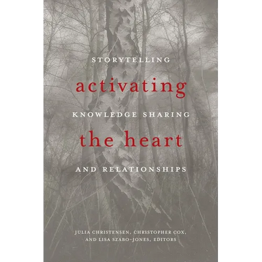 Activating the Heart: Storytelling, Knowledge Sharing, and Relationship
