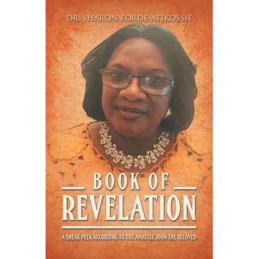 Book Of Revelation: A Sneak Peek According to the Apostle John the Beloved