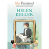 She Persisted: Helen Keller
