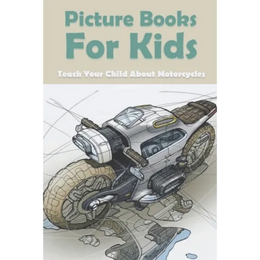Picture Books For Kids: Teach Your Child About Motorcycles: Childrens Books About Motorcycles