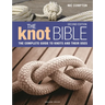 The Knot Bible 2nd Edition: The Complete Guide to Knots and Their Uses