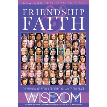 Friendship and Faith, Second Edition: The WISDOM of women creating alliances for peace