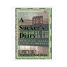 A Sucker's Diary