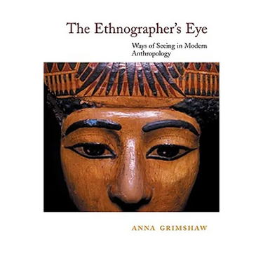 The Ethnographer's Eye: Ways of Seeing in Anthropology
