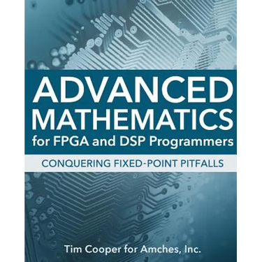 Advanced Mathematics for FPGA and DSP Programmers
