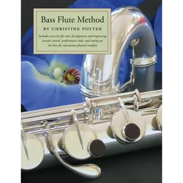 Bass Flute Method: Includes exercises for tone development and improving breath control, performance aids and setting up the bass for max