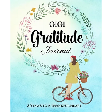 GIGI gratitude journal: 30 days to a thankful heart