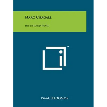Marc Chagall: His Life And Work