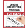 Cursive Handwriting Workbook for Teens: cursive handwriting practice paper for young, learning how to write