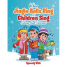 When Jingle Bells Ring and Children Sing: Coloring Book Christmas