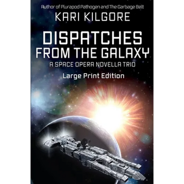 Dispatches from the Galaxy: A Space Opera Novella Trio