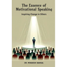 The Essence of Motivational Speaking: Inspiring Change in Others