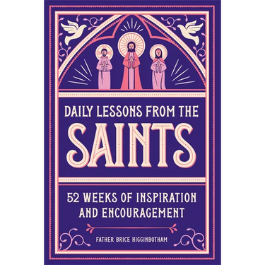 Daily Lessons from the Saints: 52 Weeks of Inspiration and Encouragement
