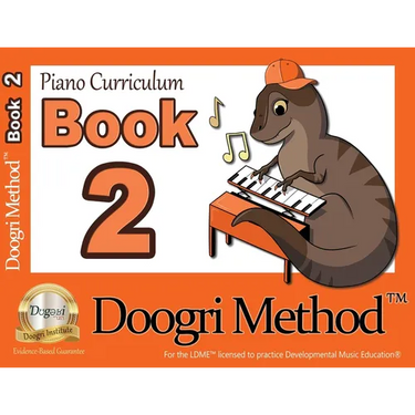 The Doogri Method(TM) Piano Curriculum: Orange Book 2