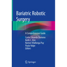 Bariatric Robotic Surgery: A Comprehensive Guide
