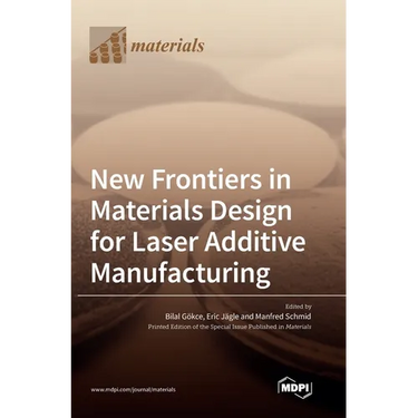 New Frontiers in Materials Design for Laser Additive Manufacturing