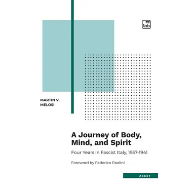 A Journey of Body, Mind, and Spirit - Four Years in Fascist Italy, 1937-1941