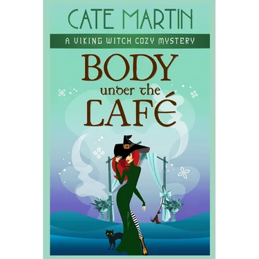 Body Under the Café: A Viking Witch Cozy Mystery