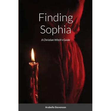 Finding Sophia: A Christian Witch's Guide